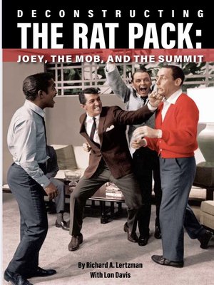 cover image of Deconstructing the Rat Pack: Joey, the Mob and the Summit